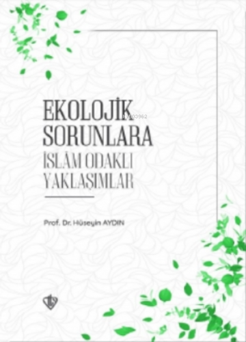 Ekolojik Sorunlara İslam Odaklı Yaklaşımlar