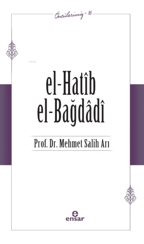 El- Hatib El-Bağdağdi (Öncülerimiz-16)