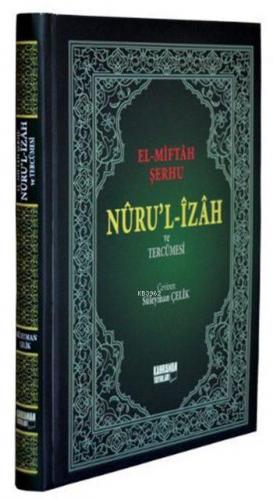 El-Miftah Şerhi (Şamua, Büyük Boy); Nuru'l-İzah ve Tercümesi