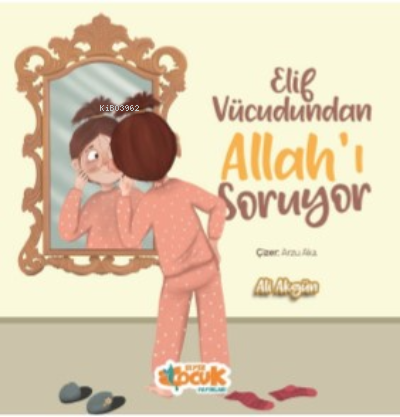 Elif Vücudundan Allahı Soruyor