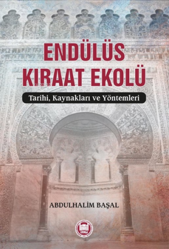 Endülüs Kıraat Ekolü;Tarihi, Kaynakları ve Yöntemleri