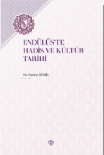 Endülüs’te Hadis ve Kültür Tarihi