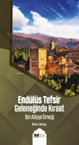 Endülüs Tefsir Geleneğinde Kıraat;İbn Atiyye Örneği