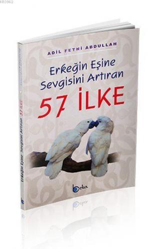 Erkeğin Eşine Sevgisini Artıran 57 İlke