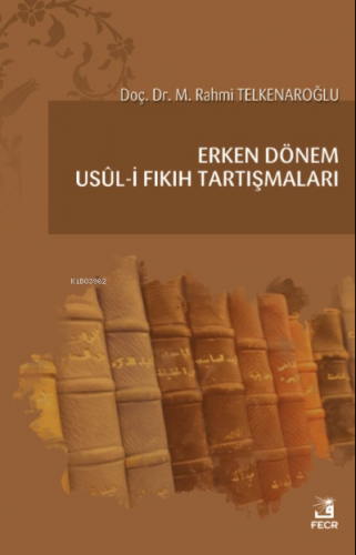 Erken Dönem Usûl-i Fıkıh Tartışmaları