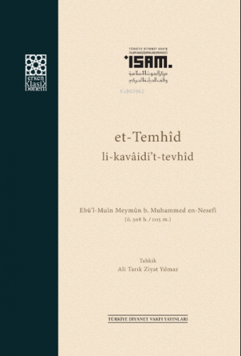 et-Temhîd li-kavâidi’t-tevhîd Ebü’l-Muîn en-Nesefî (ö. 508/1115)