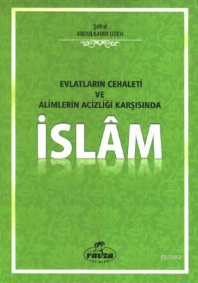 Evlatların Cehaleti Alimlerin Acizliği Karşısında İslam