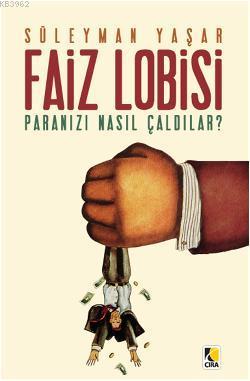 Faiz Lobisi; Paranızı Nasıl Çaldılar?