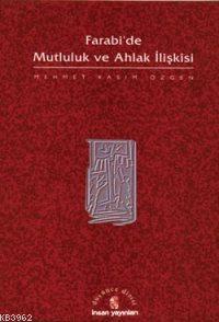 Farabi'de Mutluluk ve Ahlak İlişkisi