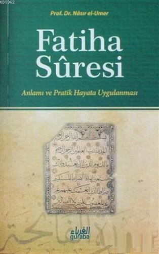 Fatiha Suresi;Anlamı ve Pratik Hayata Uygulanması