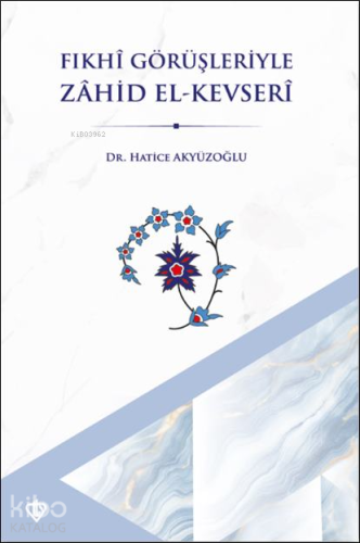 Fıkhî Görüşleriyle Zâhid El-Kevserî