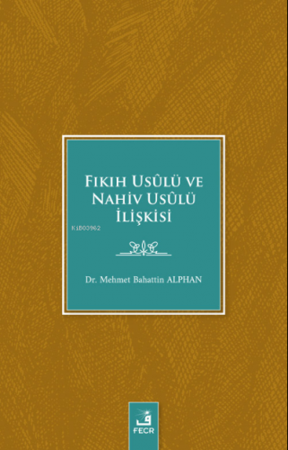 Fıkıh Usûlü ve Nahiv Usûlü İlişkisi