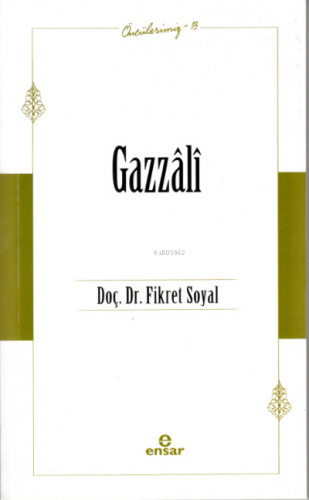 Gazzâli (Öncülerimiz 13)