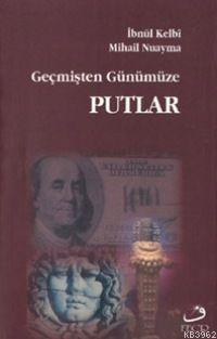 Geçmişten Günümüze Putlar