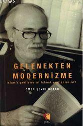 Gelenekten Modernizme; İslam'ı Yenileme mi İslami Yenilenme mi?