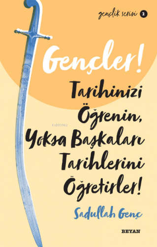 Gençlik Serisi 2 Gençler, Tarihinizi Öğrenin, Yoksa Başkaları Tarihler