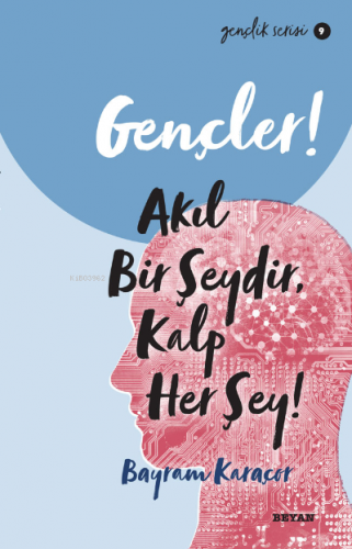 Gençlik Serisi 9 Gençler, Akıl Bir Şeydir, Kalp Her Şey!