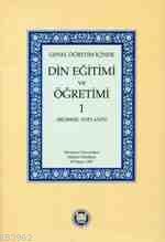 Genel Öğretim İçinde Din Eğitimi ve Öğretimi - 1