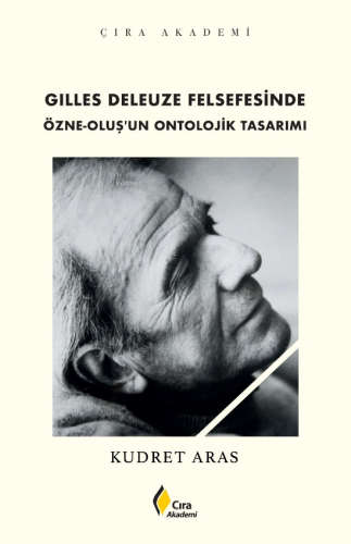 Gılles Deleuze Felsefesinde Özne-Oluş’un Ontolojik Tasarımı