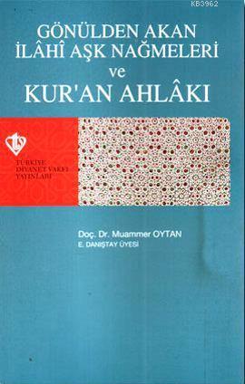 Gönülden Akan İlahi Aşk Nağmeleri ve Kur'an Ahlakı