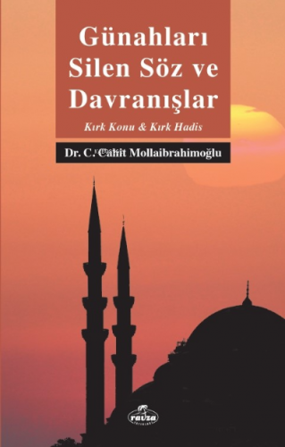 Günahları Silen Söz ve Davranışlar- Kırk Konu & Kırk Hadis