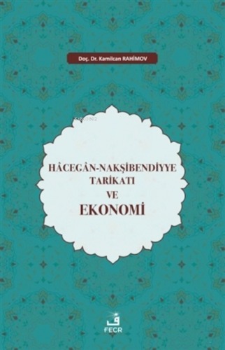 Hacegan-Nakşibendiyye Tarikatı ve Ekonomi