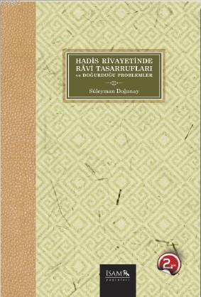 Hadis Rivayetinde Ravi Tasarrufları ve Doğurduğu Problemler