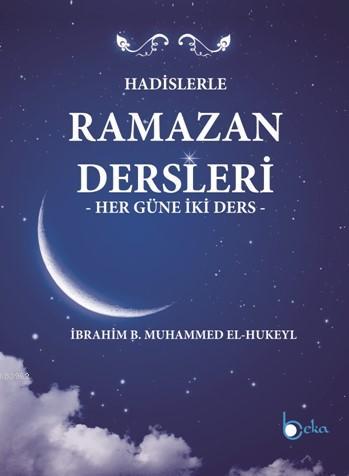 Hadislerle Ramazan Dersleri; Her Güne İki Ders