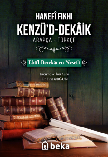 Hanefi Fıkhı Kenzüd Dekaik;Ebü'l-Berekat en-Nesefi