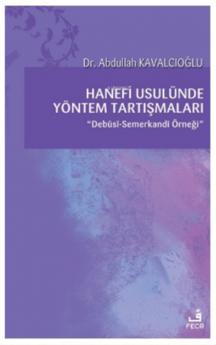 Hanefi Usulünde Yöntem Tartışmaları