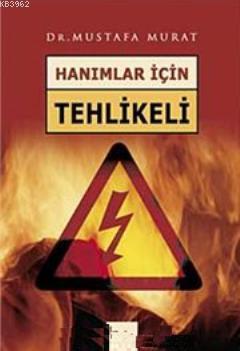 Hanımlar İçin Tehlikeli