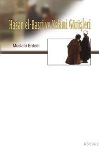 Hasan El-Basri ve Kelami Görüşleri