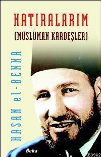 Hatıralarım; Müslüman Kardeşler