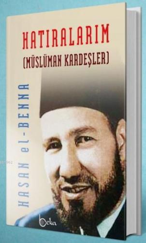 Hatıralarım; Müslüman Kardeşler