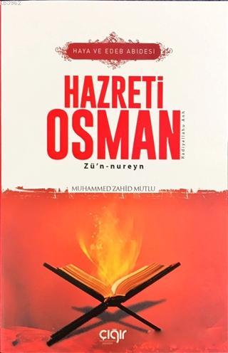 Haya ve Edeb Abidesi Hazreti Osman Zü'n-nureyn (r.a)