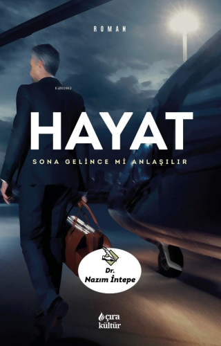 Hayat;Sona Gelince Mi Anlaşılır