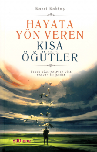 Hayata Yön Veren Kısa Öğütler