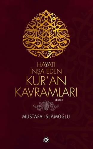 Hayatı İnşa Eden Kur'an Kavramları