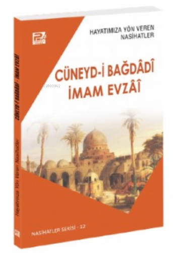 Hayatımıza Yön Veren Nasihatler ;Cüneyd-İ Bağdâdî & İmam Evzâî