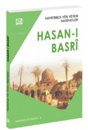 Hayatımıza Yön Veren Nasihatler ;Hasan-ı Basrî