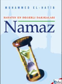 Hayatın Değerli Dakikaları Namaz