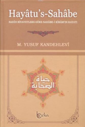 Hayatu's - Sahabe; Sahih Rivayetlere Göre Sahabe-i Kiram'ın Hayatı