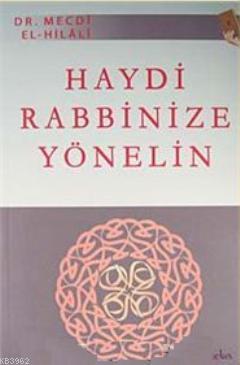 Haydi Rabbinize Yönelin