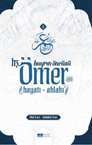 Hayrın Öncüsü Hz Ömer ;Hayatı Ahlakı