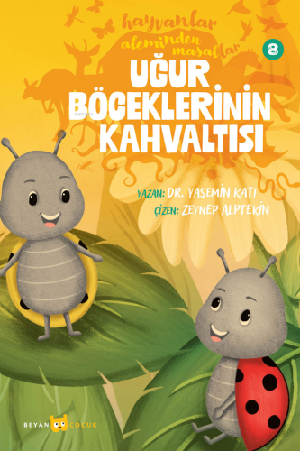 Hayvanlar Aleminden Masallar - 8;Uğur Böceklerinin Kahvaltısı