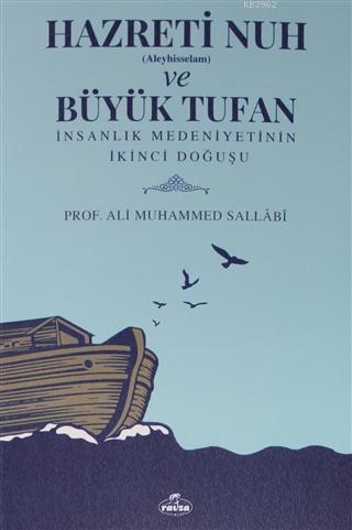 Hazreti Nuh (Aleyhiseselam) ve Büyük Tufan İnsanlık Medeniyetinin İkin