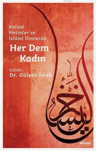 Her Dem Kadın; Kutsal Metinler ve İslami İlimlerde