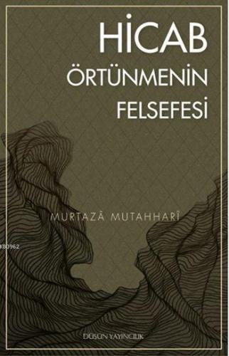 Hicab; Örtünmenin Felsefesi