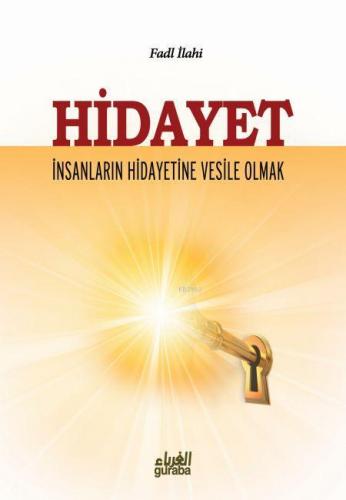 Hidayet; İnsanların Hidayetine Vesile Olmak