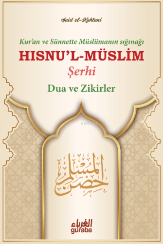 Hısnul Müslim Şerhi (Ciltli)